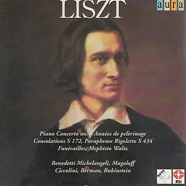 Piano Concerto no. 1 / Années de pelèrinage / Consolations, S. 172 / Paraphrase Rigoletto, S. 434 / Funérailles / Mephisto Waltz