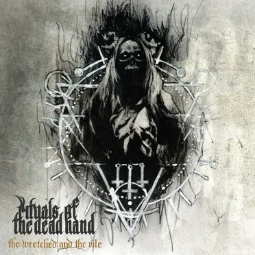 The Wretched and the Vile by Rituals of the Dead Hand - album cover
