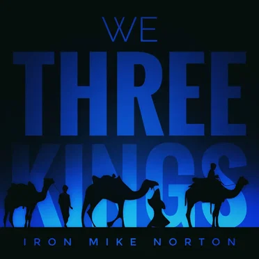 We Three Kings by Iron Mike Norton - album cover
