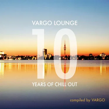 Vargo Lounge: 10 Years of Chillout - Compiled by Vargo