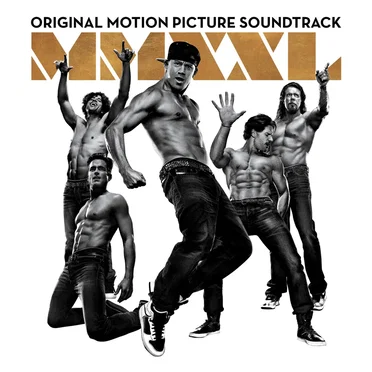 Magic Mike XXL: Original Motion Picture Soundtrack by Various Artists - album cover