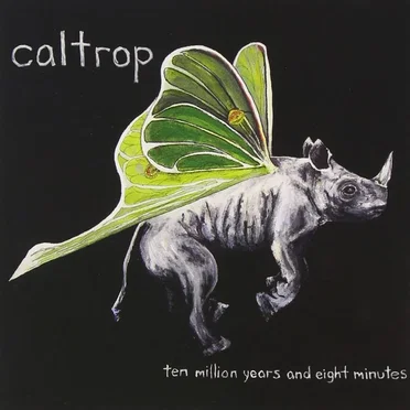 Ten Million Years and Eight Minutes by Caltrop - album cover