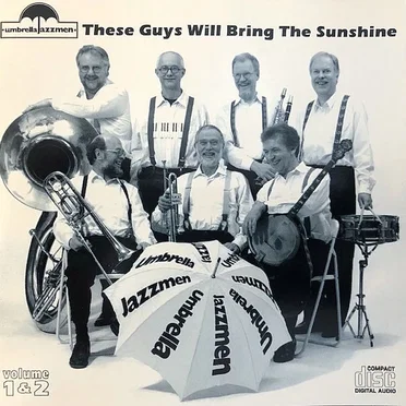 These Guys Will Bring the Sunshine Volume 1 & 2 by Umbrella Jazzmen - album cover