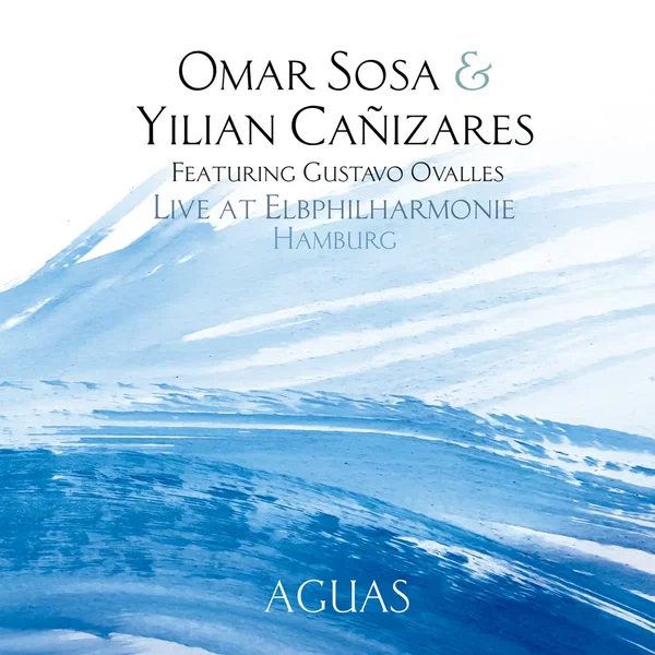 Omar Sosa & Yilian Cañizares feat Gustavo Ovalles - Live at Elbphilharmonie Hamburg