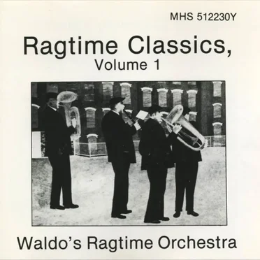 Ragtime Classics, Volume 1 by Waldo's Ragtime Orchestra - album cover