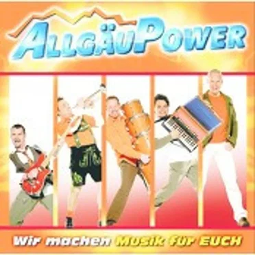 Wir machen Musik für euch by Allgäu Power - album cover
