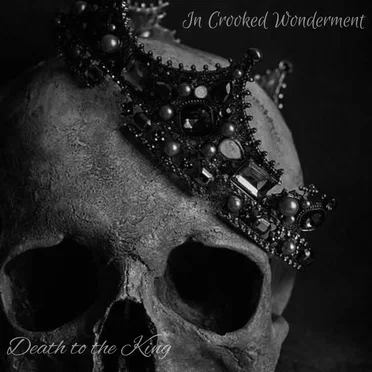 Death to the King by In Crooked Wonderment - album cover