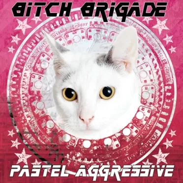 Pastel Aggressive by Bitch Brigade - album cover
