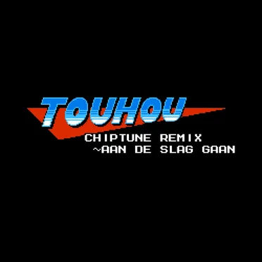 Touhou Chiptune Remix ~ Aan De Slag Gaan