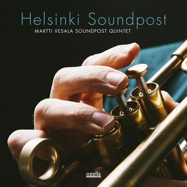 Helsinki Soundpost by Martti Vesala Soundpost Quintet - album cover