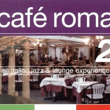 Café Roma 2: An Italian Jazz & Lounge Experience by Various Artists - album cover