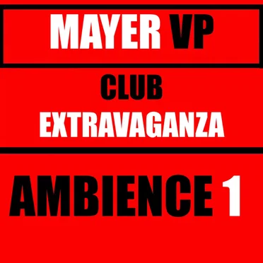 Club Extravaganza Ambience 1 by Mayer vp - album cover