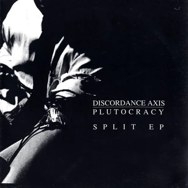 Discordance Axis / Plutocracy Split EP