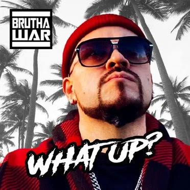 What Up? by Brutha War - album cover