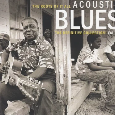 The Roots of It All: Acoustic Blues - The Definitive Collection, Vol. 3 by Various Artists - album cover