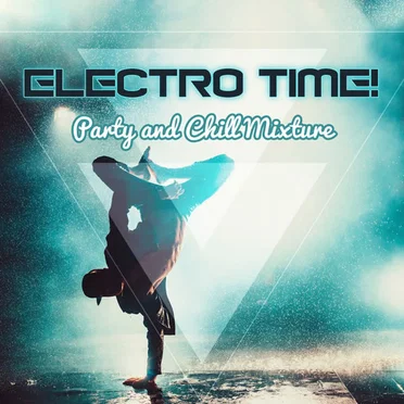 Electro Time! Party and Chill Mixture by Various Artists - album cover