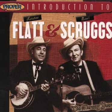 A Proper Introduction to Lester Flatt & Earl Scruggs: The Mercury Years