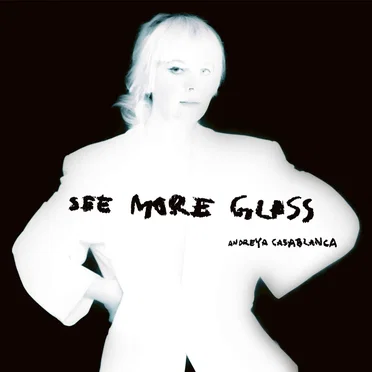 See More Glass by Andreya Casablanca - album cover