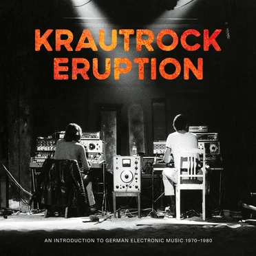 Krautrock Eruption: An Introduction To German Electronic Music 1970–1980 by Various Artists - album cover