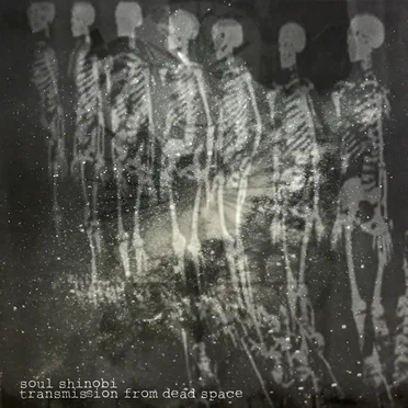 Transmission From Dead Space by Soul Shinobi - album cover