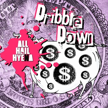 Dribble Down by All Hail Hyena - album cover