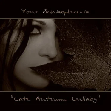 Late Autumn Lullaby by Your Schizophrenia - album cover