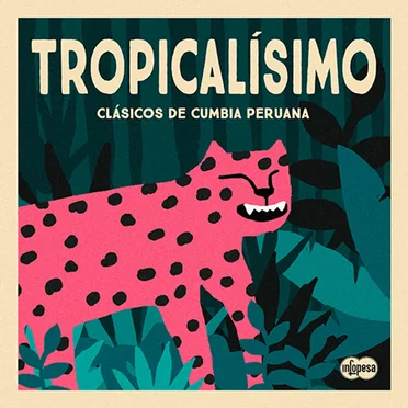 Tropicalísimo: Clásicos de cumbia peruana by Various Artists - album cover
