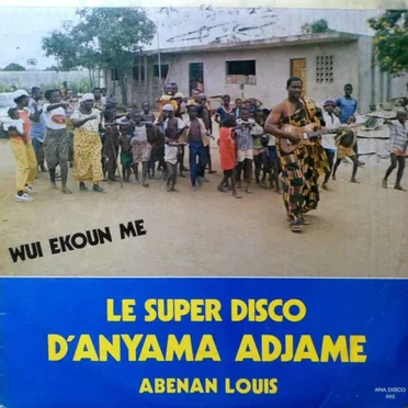 Wui Ekoun Me - Super Disco D'Anyama Adjame