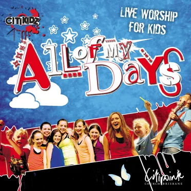 All of My Days by Citipointe Kids - album cover