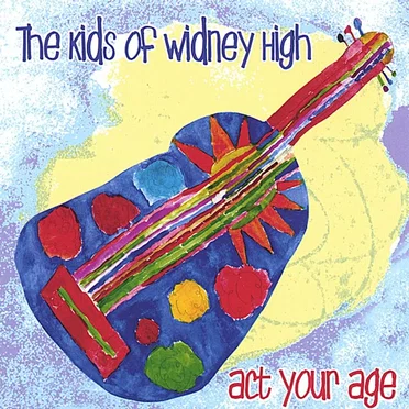 Act Your Age by The Kids of Widney High - album cover