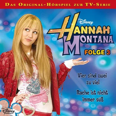 Folge 3: Vier sind zwei zu viel / Rache ist nicht immer süß by Hannah Montana - album cover