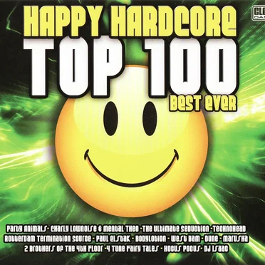 Happy Hardcore Top 100 Best Ever by Various Artists - album cover