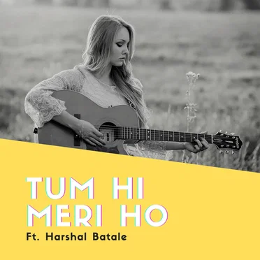 Tum Hi Meri Ho