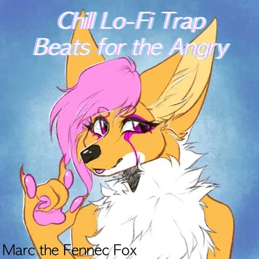 Chill Lo-Fi Beats For The Angry by Marci the Fennec - album cover