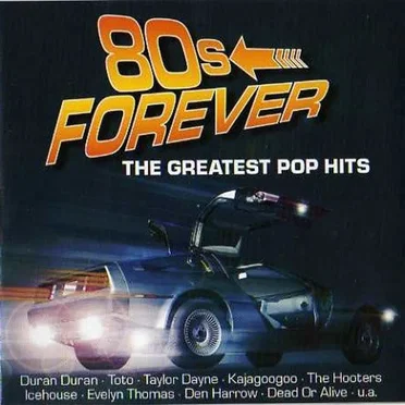 80s Forever: The Greatest Pop Hits by Various Artists - album cover
