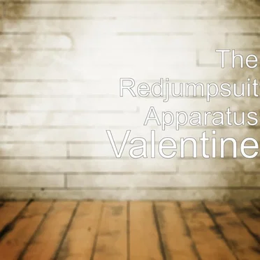 Valentine by The Red Jumpsuit Apparatus - album cover