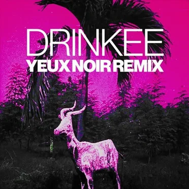 Drinkee (Yeux Noir remix)