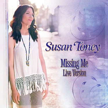Missing Me (live version) by Susan Toney - album cover