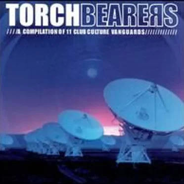 Torch Bearers: A Compilation of 11 Club Culture Vanguards by Various Artists - album cover