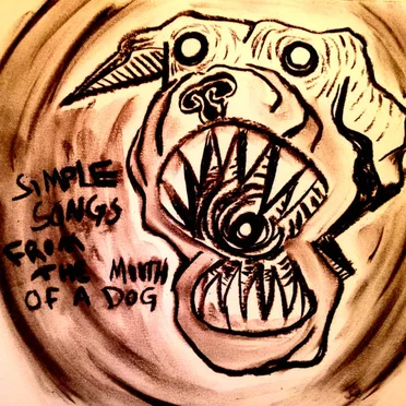 Simple Songs From the Mouth of a Dog