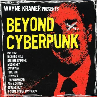 Wayne Kramer Presents Beyond Cyberpunk by Various Artists - album cover