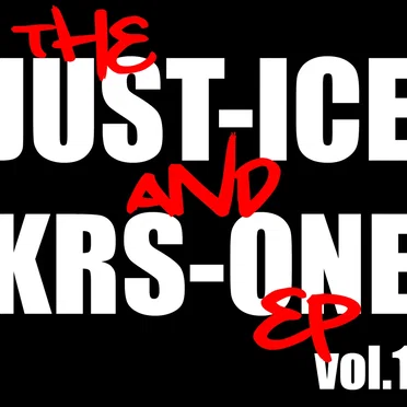 The Just‐Ice and KRS‐One EP, Volume 1