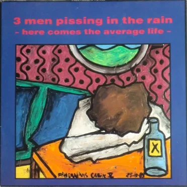 Here Comes The Average Life by 3 Men Pissing In The Rain - album cover