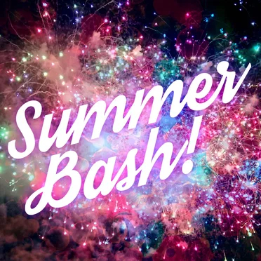 Summer Bash!