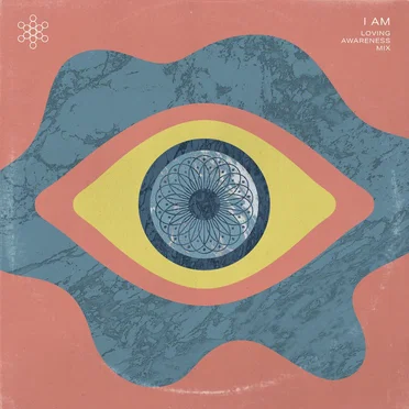 I Am (Loving Awareness mix)