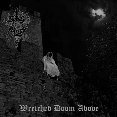 Wretched Doom Above by Spells of Misery - album cover