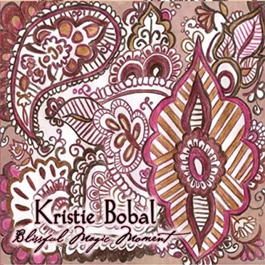 Blissful Magic Moment by Kristie Bobal - album cover