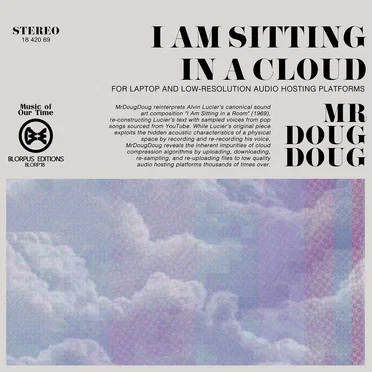 I Am Sitting in a Cloud