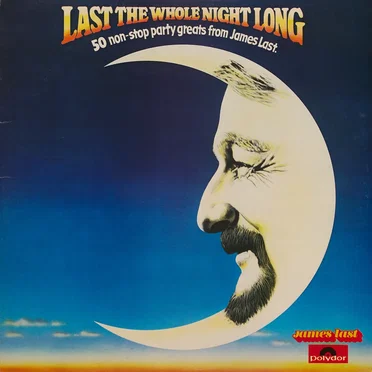 Last the Whole Night Long