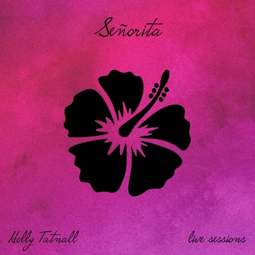 Señorita (live) by Holly Tatnall - album cover